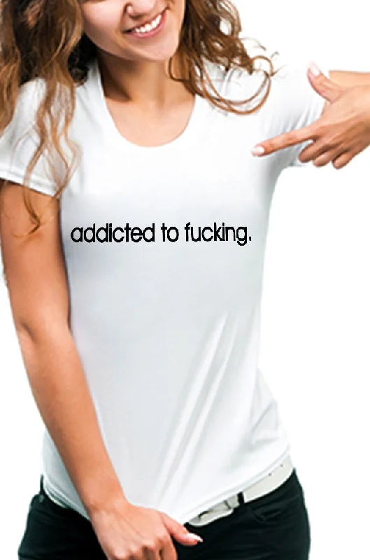 Addicted To Fu*king Girls T-Shirt Fitted T-Shirt Seamless Stretchy
