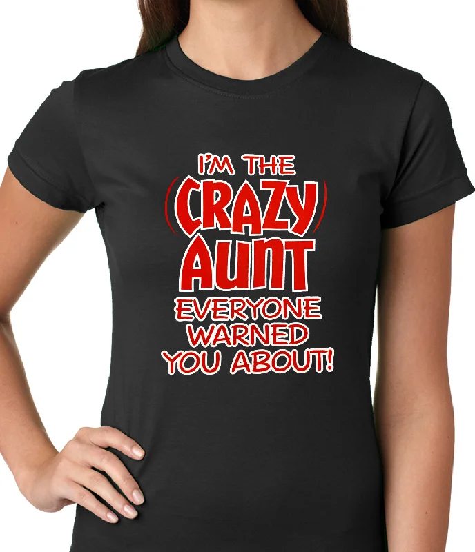 I'm The Crazy Aunt Everyone Warned You About Ladies T-shirt Layered Multi-layer Single Layer
