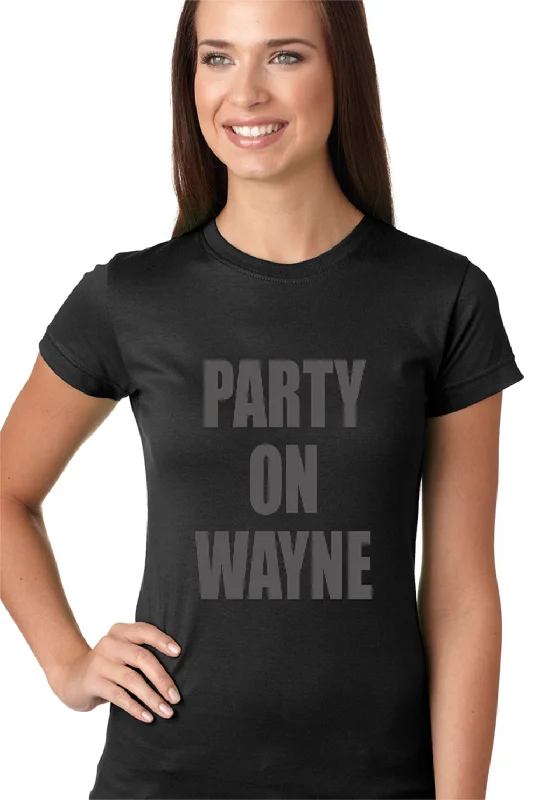 Party On Wayne Girls T-shirt Iron Safe Non-Iron Wrinkle Free