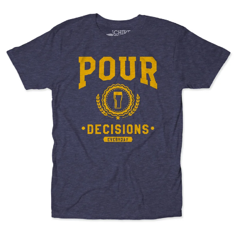 Pour Decisions Unisex Tee Casual Formal Business