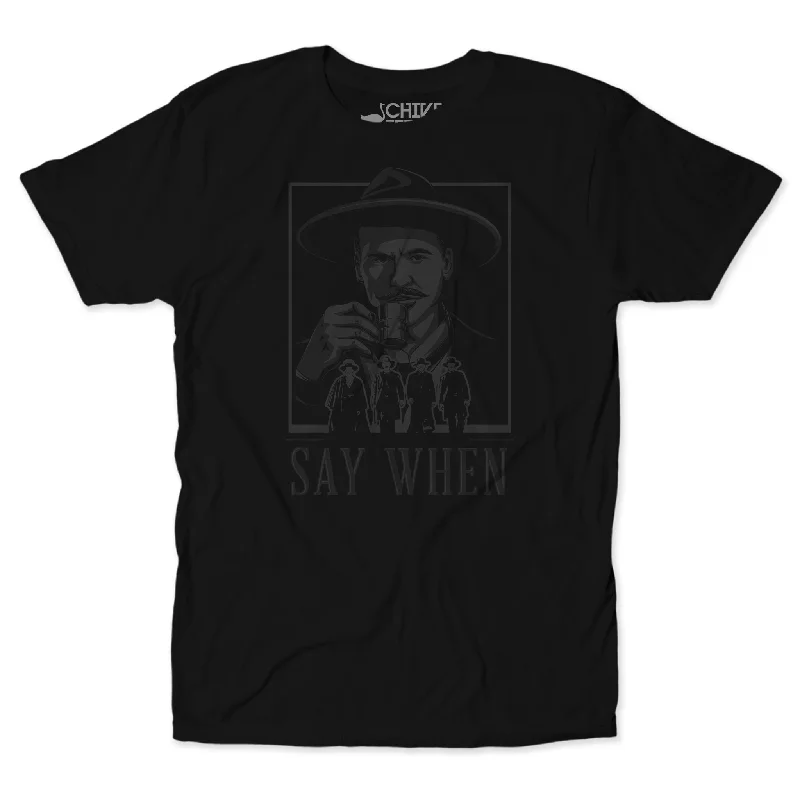 Say When Blackout Unisex Tee Cotton Fabric Linen Fabric Terry Fabric