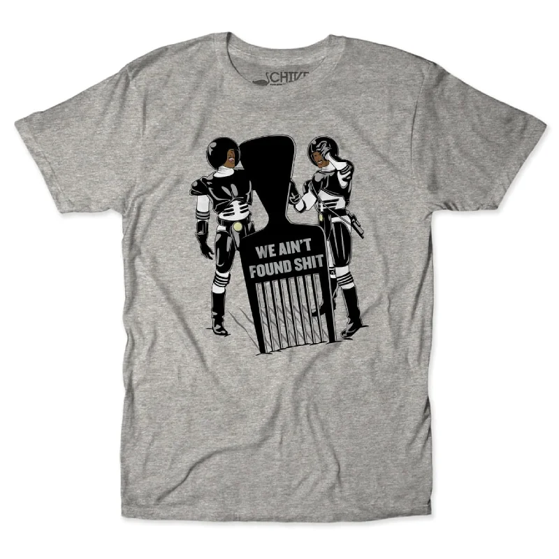 We Ain't Found Shit Unisex Tee Cashmere Blend Cotton Blend Poly Blend
