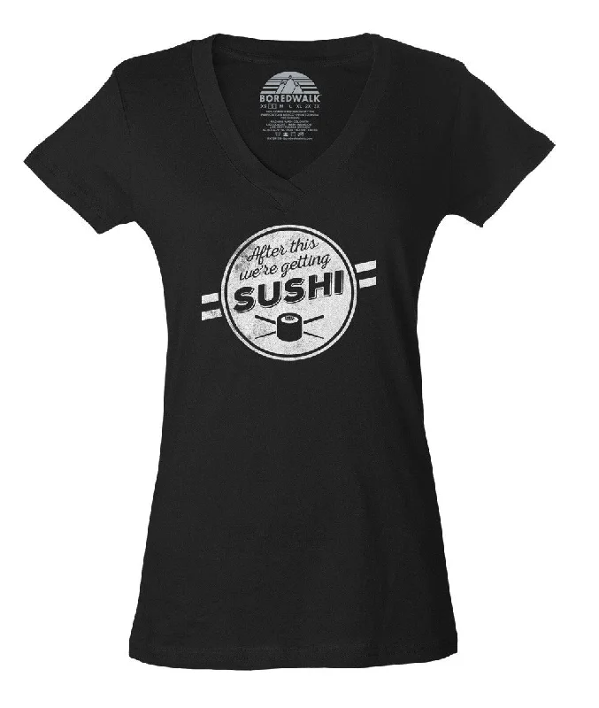 Women's After This We're Getting Sushi Vneck T-Shirt Fleece Nylon Spandex